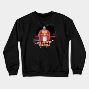 Big George Foreman Crewneck Sweatshirt